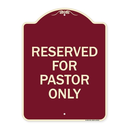 Signmission Reserved for Pastor Only Heavy-Gauge Aluminum Architectural Sign, 24" x 18", BU-1824-23192 A-DES-BU-1824-23192